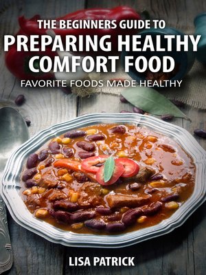 cover image of The Beginners Guide To Preparing Healthy Comfort Food